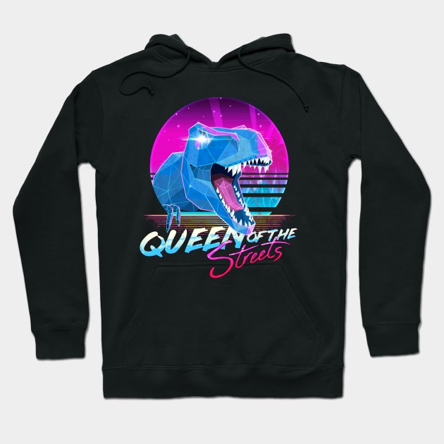 Rad Trex - Queen of the Streets Hoodie by forge22